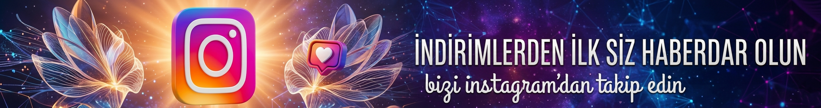 İndirimlerden İlk Siz Haberdar Olun! Instagram Hesabımızı Takip Edin.